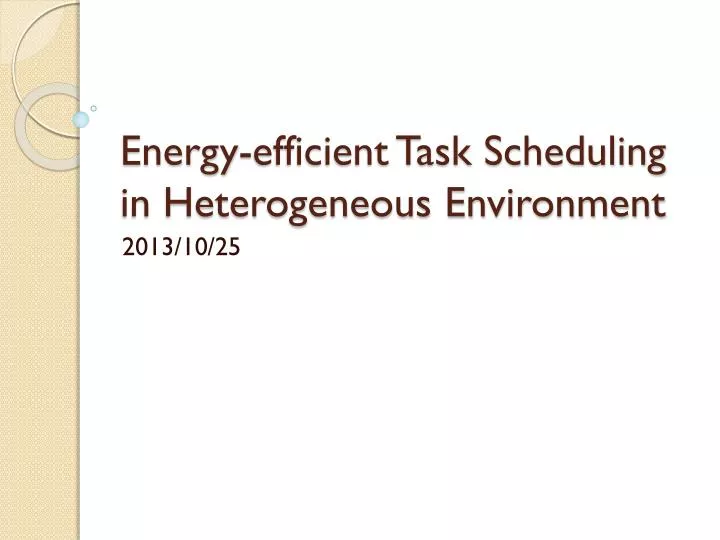 energy efficient task scheduling in heterogeneous environment
