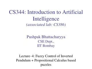 CS344: Introduction to Artificial Intelligence (associated lab: CS386)