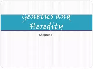 genetics and heredity
