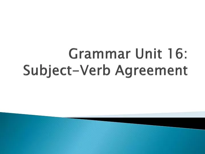 grammar unit 16 subject verb agreement