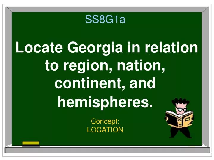 ss8g1a locate georgia in relation to region nation continent and hemispheres
