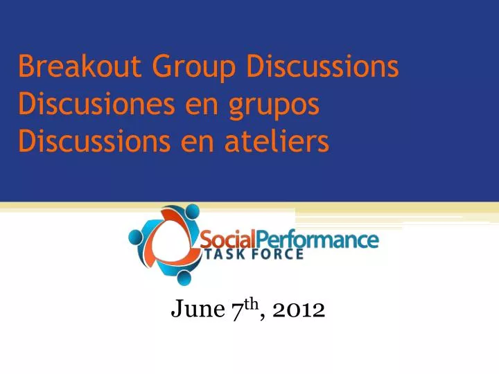 breakout group discussions discusiones en grupos discussions en ateliers