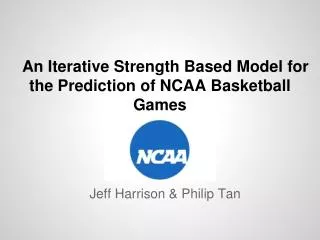 An Iterative Strength Based Model for the Prediction of NCAA Basketball Games