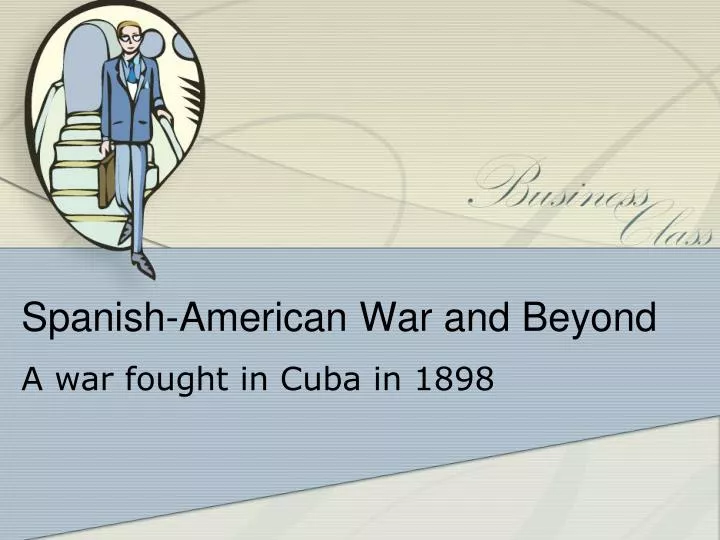 spanish american war and beyond