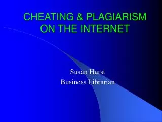 CHEATING &amp; PLAGIARISM ON THE INTERNET