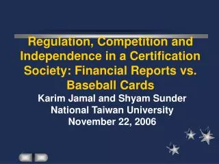 Karim Jamal and Shyam Sunder National Taiwan University November 22, 2006