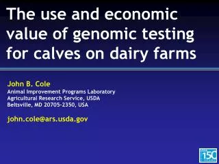 The use and economic v alue of genomic testing for calves on dairy farms