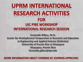 UPRM international research ACTIVITIES For UIC PIRE workshop International Research Session
