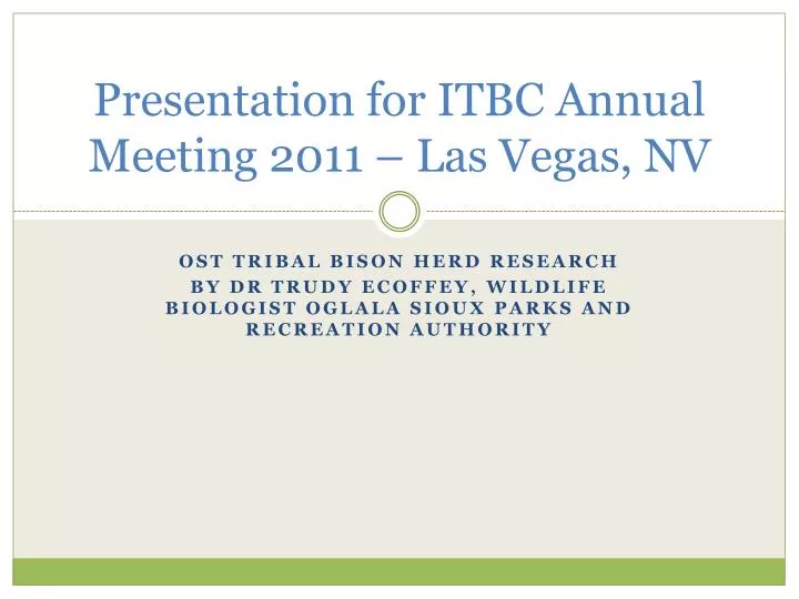 presentation for itbc annual meeting 2011 las vegas nv