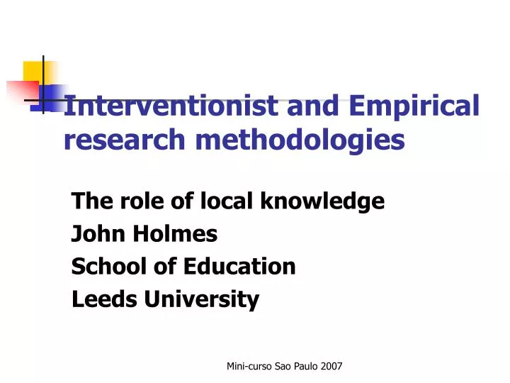interventionist and empirical research methodologies