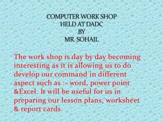 COMPUTER WORK SHOP HELD AT DADC BY MR. SOHAIL