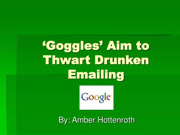 goggles aim to thwart drunken emailing