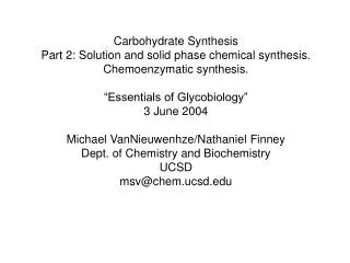 Carbohydrate Synthesis Part 2: Solution and solid phase chemical synthesis.