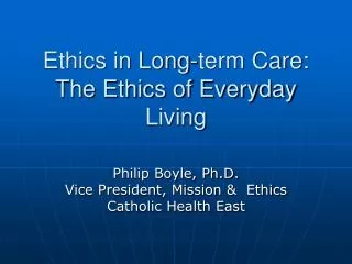 Ethics in Long-term Care: The Ethics of Everyday Living