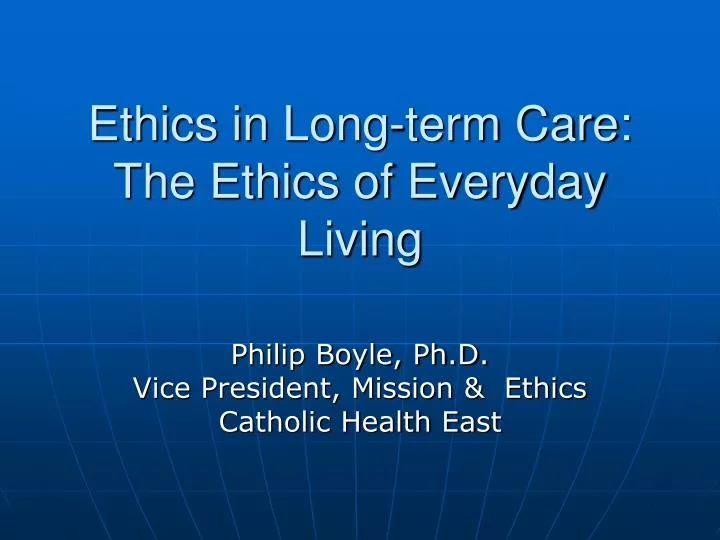 ethics in long term care the ethics of everyday living