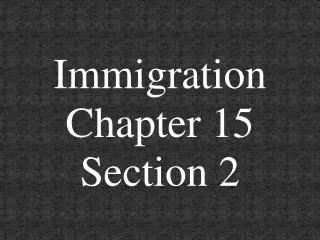 Immigration Chapter 15 Section 2