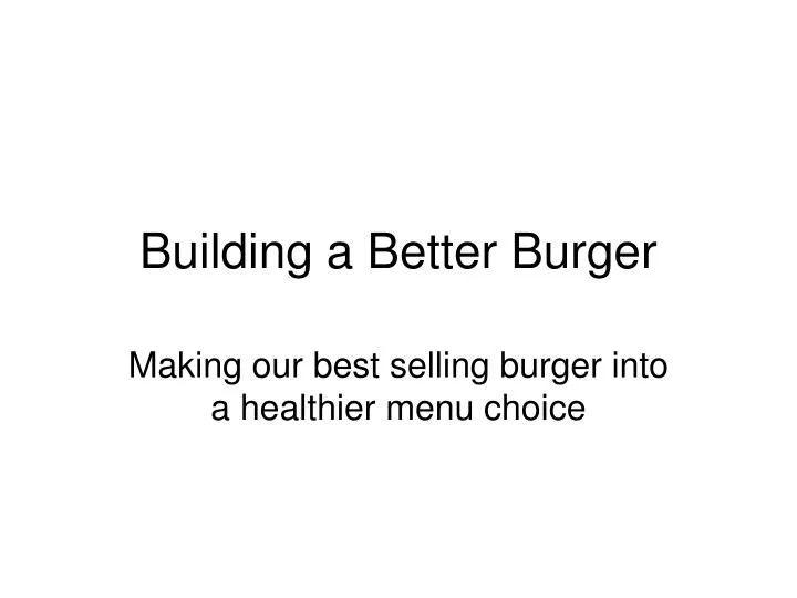 building a better burger