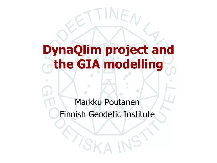 dynaqlim project and the gia modelling