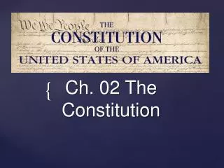 Ch . 02 The Constitution