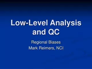 Low-Level Analysis and QC