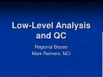 Low-Level Analysis and QC - slide 1
