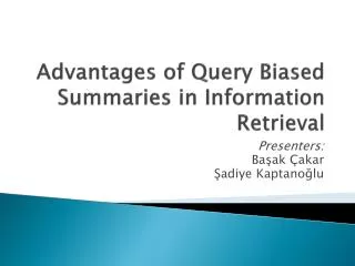 advantages of query biased summaries in information retrieval