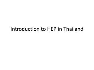 Introduction to HEP in Thailand