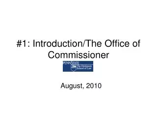 #1: Introduction/The Office of Commissioner