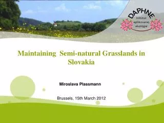 Maintaining Semi - natural G rasslands in Slovakia