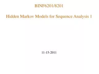 BINF6201/8201 Hidden Markov Models for Sequence Analysis 1 11-15-2011