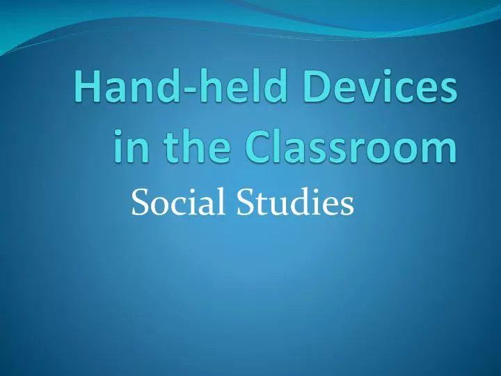 hand held devices in the classroom