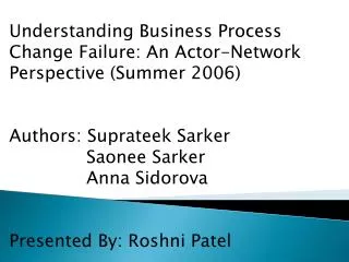 Understanding Business Process Change Failure: An Actor-Network Perspective (Summer 2006)