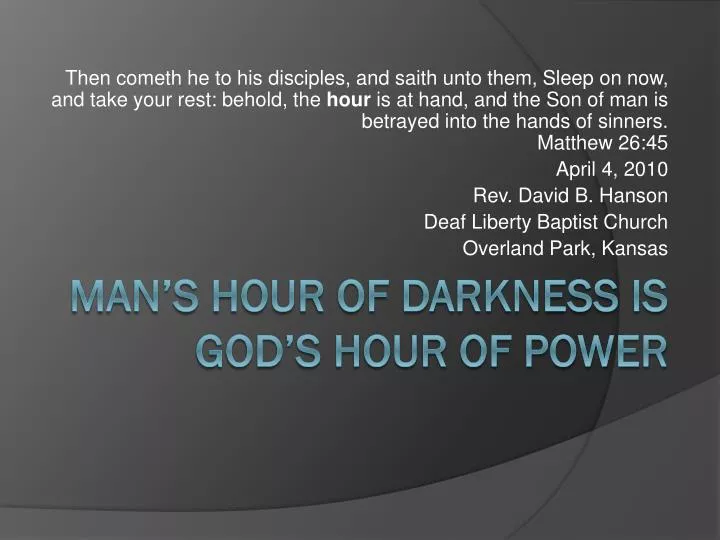 man s hour of darkness is god s hour of power