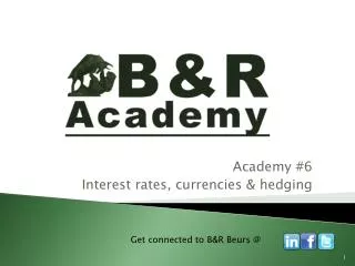 Academy #6 Interest rates, currencies &amp; hedging