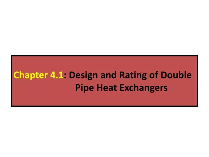 chapter 4 1 design and rating of double pipe heat exchangers