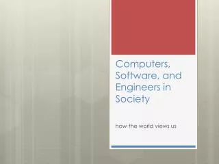 Computers, Software, and Engineers in Society