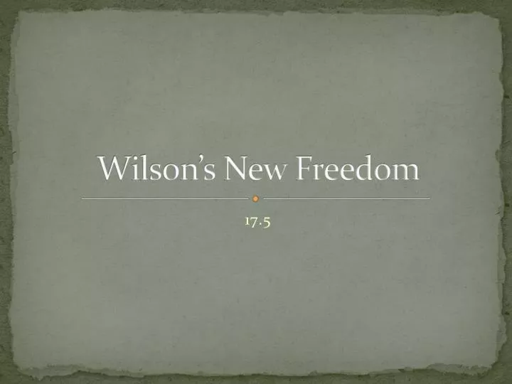 wilson s new freedom