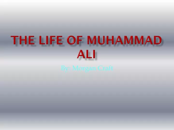 the life of muhammad ali