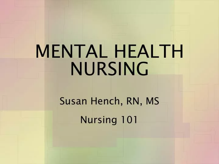 mental health nursing susan hench rn ms nursing 101