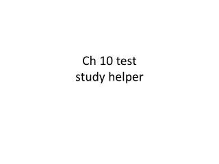Ch 10 test study helper