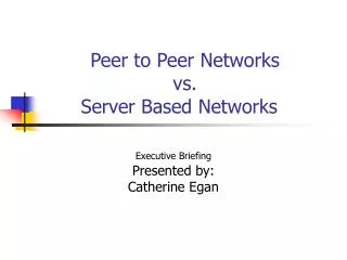 Peer to Peer Networks vs. Server Based Networks