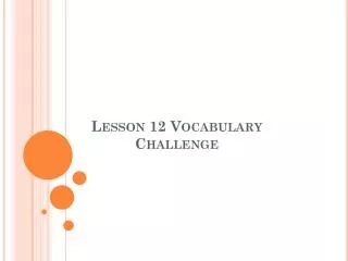Lesson 12 Vocabulary Challenge