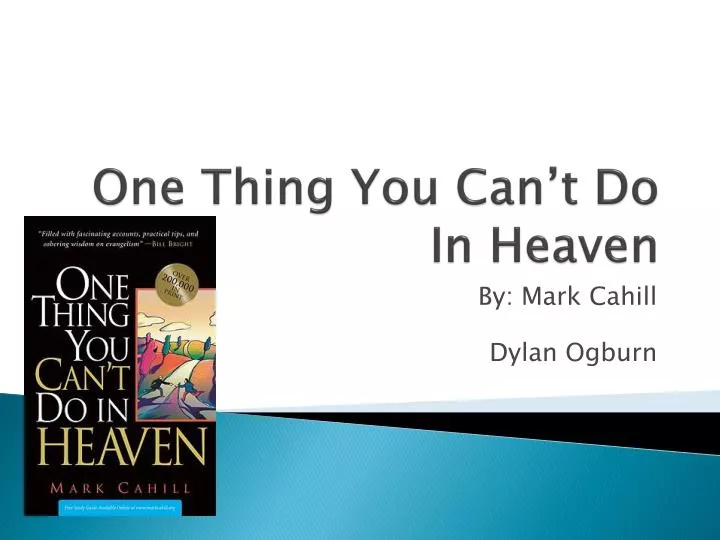 one thing you can t do in heaven