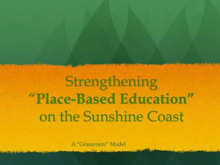 strengthening place based education on the sunshine coast