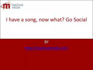 I have a song, now what? Go Social