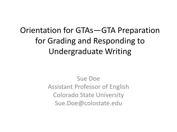 orientation for gtas gta preparation for grading and responding to undergraduate writing