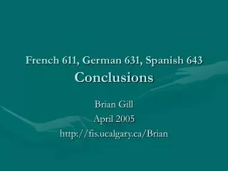 French 611, German 631, Spanish 643 Conclusions