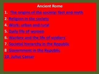Ancient Rome The origins of the society: fact and myth 2. Religion in the society