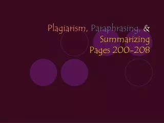 Plagiarism, Paraphrasing, &amp; Summarizing Pages 200-208