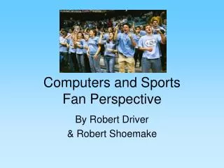 Computers and Sports Fan Perspective
